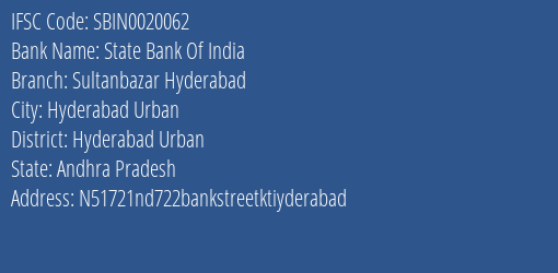 State Bank Of India Sultanbazar Hyderabad Branch Hyderabad Urban IFSC Code SBIN0020062