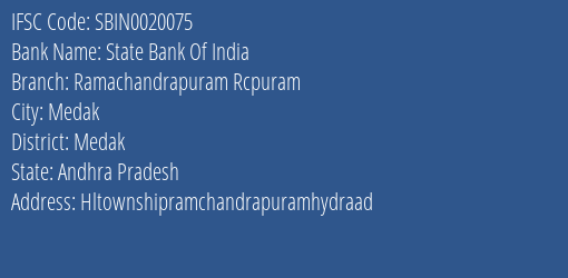 State Bank Of India Ramachandrapuram Rcpuram Branch Medak IFSC Code SBIN0020075