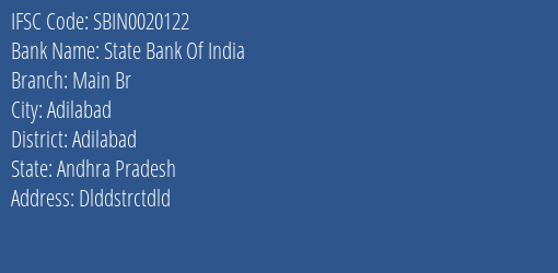 State Bank Of India Main Br Branch Adilabad IFSC Code SBIN0020122