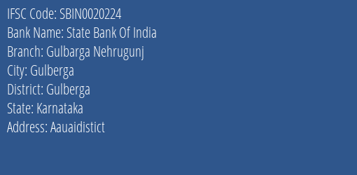 State Bank Of India Gulbarga Nehrugunj Branch Gulberga IFSC Code SBIN0020224
