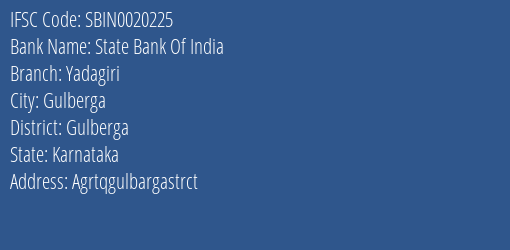 State Bank Of India Yadagiri Branch Gulberga IFSC Code SBIN0020225