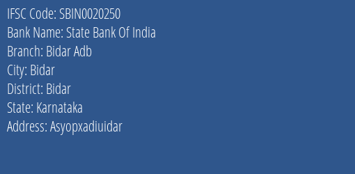 State Bank Of India Bidar Adb Branch, Branch Code 020250 & IFSC Code Sbin0020250