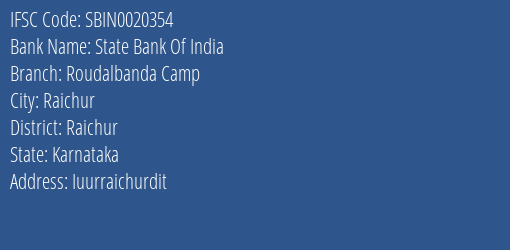 State Bank Of India Roudalbanda Camp Branch Raichur IFSC Code SBIN0020354