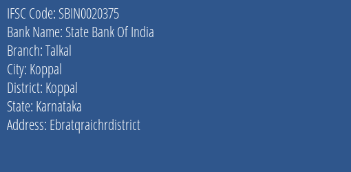 State Bank Of India Talkal Branch Koppal IFSC Code SBIN0020375