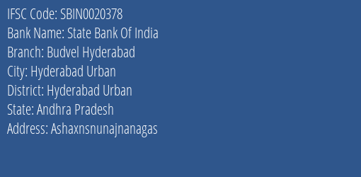 State Bank Of India Budvel Hyderabad Branch Hyderabad Urban IFSC Code SBIN0020378