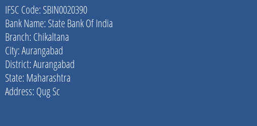 State Bank Of India Chikaltana Branch Aurangabad IFSC Code SBIN0020390