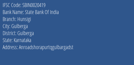 State Bank Of India Hunsigi Branch Gulberga IFSC Code SBIN0020419