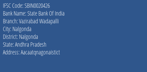 State Bank Of India Vazirabad Wadapalli Branch Nalgonda IFSC Code SBIN0020426