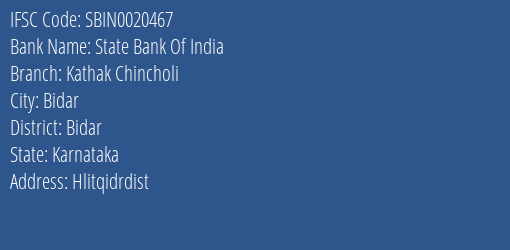 State Bank Of India Kathak Chincholi Branch Bidar IFSC Code SBIN0020467