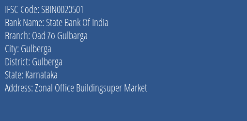 State Bank Of India Oad Zo Gulbarga Branch Gulberga IFSC Code SBIN0020501