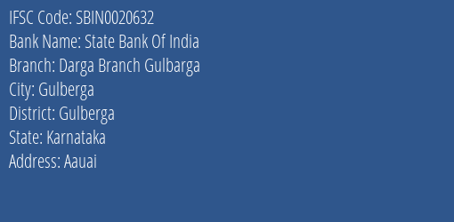 State Bank Of India Darga Branch Gulbarga Branch Gulberga IFSC Code SBIN0020632