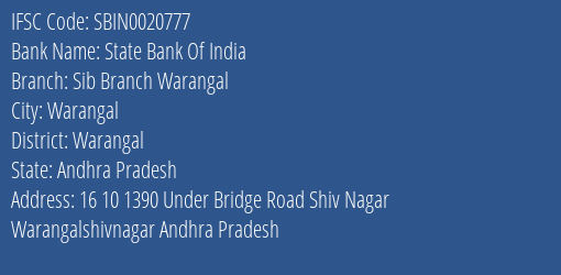 State Bank Of India Sib Branch Warangal Branch Warangal IFSC Code SBIN0020777