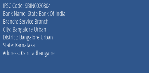 State Bank Of India Service Branch Branch Bangalore Urban IFSC Code SBIN0020804