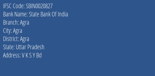 State Bank Of India Agra Branch Agra IFSC Code SBIN0020827