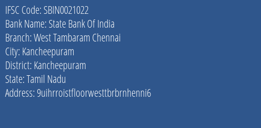 State Bank Of India West Tambaram Chennai Branch Kancheepuram IFSC Code SBIN0021022