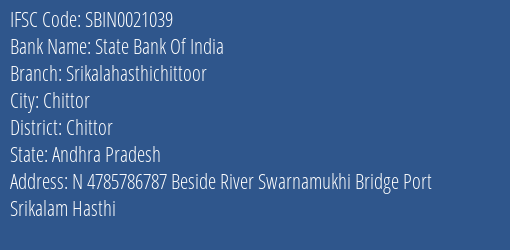State Bank Of India Srikalahasthichittoor Branch Chittor IFSC Code SBIN0021039