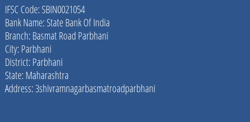 State Bank Of India Basmat Road Parbhani Branch Parbhani IFSC Code SBIN0021054