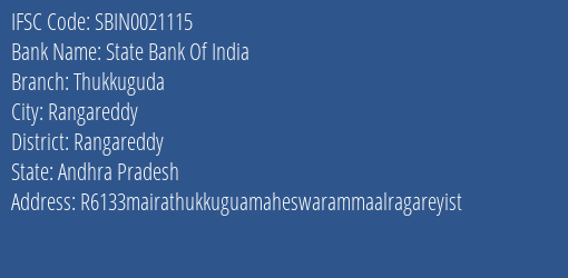 State Bank Of India Thukkuguda Branch Rangareddy IFSC Code SBIN0021115