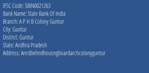 State Bank Of India A P H B Colony Guntur Branch Guntur IFSC Code SBIN0021263
