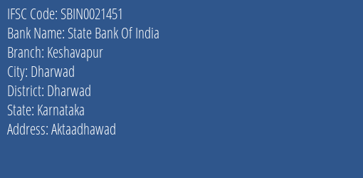 State Bank Of India Keshavapur Branch Dharwad IFSC Code SBIN0021451