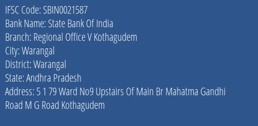 State Bank Of India Regional Office V Kothagudem Branch Warangal IFSC Code SBIN0021587