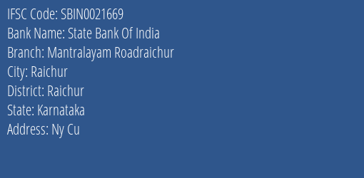 State Bank Of India Mantralayam Roadraichur Branch Raichur IFSC Code SBIN0021669