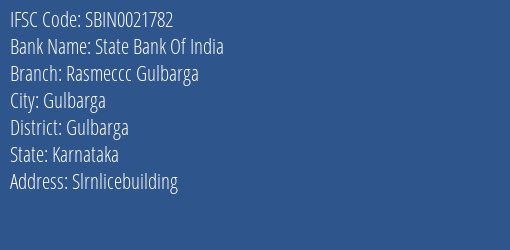 State Bank Of India Rasmeccc Gulbarga Branch Gulbarga IFSC Code SBIN0021782