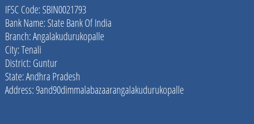 State Bank Of India Angalakudurukopalle Branch Guntur IFSC Code SBIN0021793
