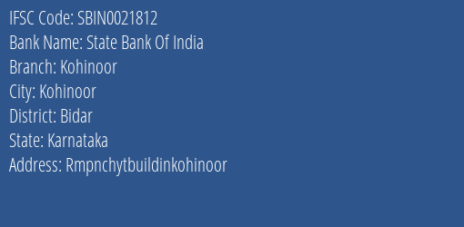 State Bank Of India Kohinoor Branch Bidar IFSC Code SBIN0021812
