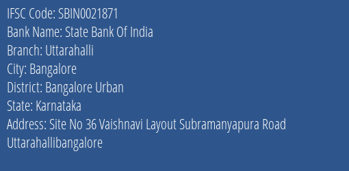 State Bank Of India Uttarahalli Branch, Branch Code 021871 & IFSC Code Sbin0021871
