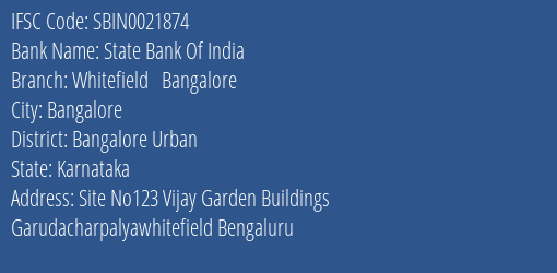 State Bank Of India Whitefield Bangalore Branch Bangalore Urban IFSC Code SBIN0021874