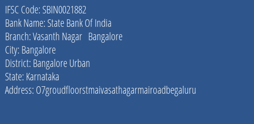 State Bank Of India Vasanth Nagar Bangalore Branch Bangalore Urban IFSC Code SBIN0021882