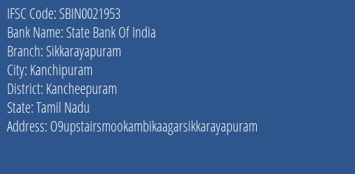 State Bank Of India Sikkarayapuram Branch Kancheepuram IFSC Code SBIN0021953