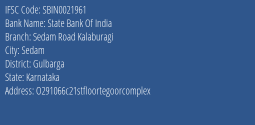 State Bank Of India Sedam Road Kalaburagi Branch Gulbarga IFSC Code SBIN0021961
