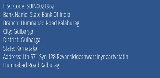 State Bank Of India Humnabad Road Kalaburagi Branch Gulbarga IFSC Code SBIN0021962