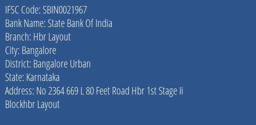 State Bank Of India Hbr Layout Branch Bangalore Urban IFSC Code SBIN0021967