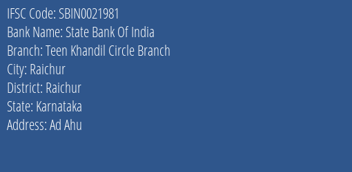 State Bank Of India Teen Khandil Circle Branch Branch Raichur IFSC Code SBIN0021981