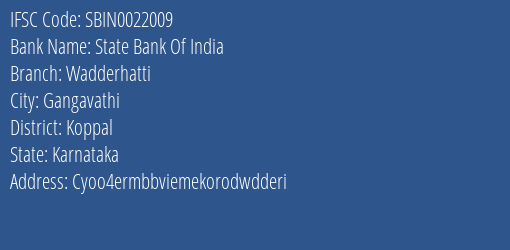 State Bank Of India Wadderhatti Branch Koppal IFSC Code SBIN0022009