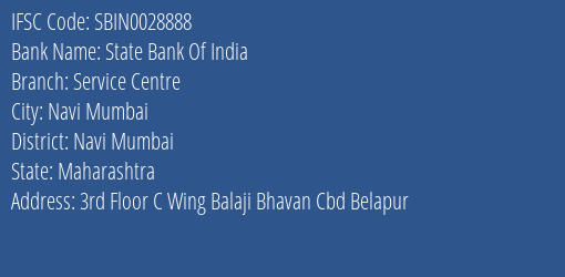State Bank Of India Service Centre Branch, Branch Code 028888 & IFSC Code SBIN0028888