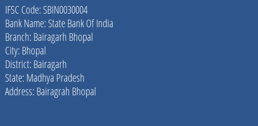 State Bank Of India Bairagarh Bhopal Branch Bairagarh IFSC Code SBIN0030004