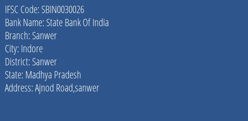 State Bank Of India Sanwer Branch Sanwer IFSC Code SBIN0030026