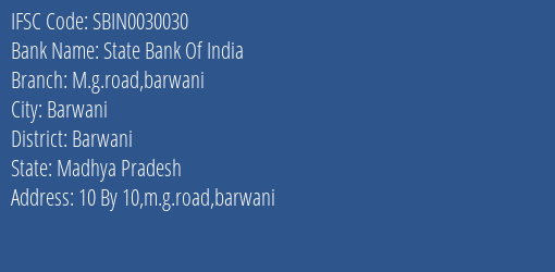 State Bank Of India M.g.road Barwani Branch Barwani IFSC Code SBIN0030030