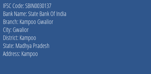 State Bank Of India Kampoo Gwalior Branch Kampoo IFSC Code SBIN0030137