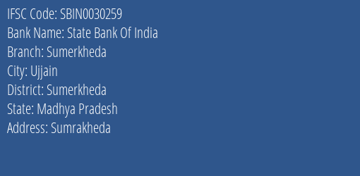 State Bank Of India Sumerkheda Branch Sumerkheda IFSC Code SBIN0030259