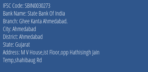 State Bank Of India Ghee Kanta Ahmedabad. Branch, Branch Code 030273 & IFSC Code SBIN0030273