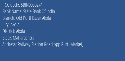 State Bank Of India Old Purti Bazar Akola Branch Akola IFSC Code SBIN0030274