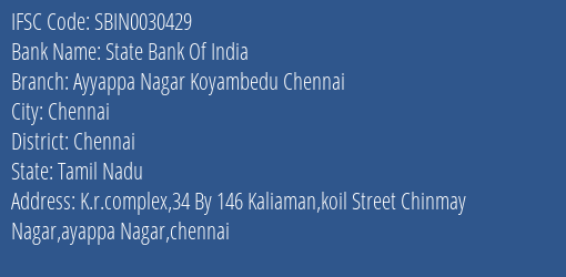 State Bank Of India Ayyappa Nagar Koyambedu Chennai Branch Chennai IFSC Code SBIN0030429