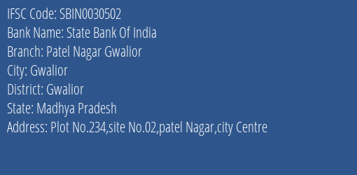 State Bank Of India Patel Nagar Gwalior Branch Gwalior IFSC Code SBIN0030502