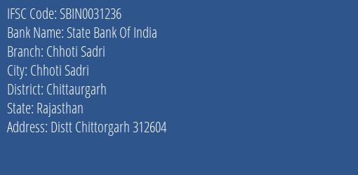 State Bank Of India Chhoti Sadri Branch Chittaurgarh IFSC Code SBIN0031236