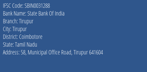 State Bank Of India Tirupur Branch, Branch Code 031288 & IFSC Code Sbin0031288